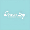 Dream Big Children's Center