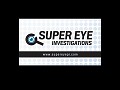 Super Eye Private Investigator Services