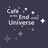 Cafe at the End of the Universe